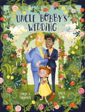Cover image of book Uncle Bobby's Wedding by Sarah Brannen, illustrated by Lucia Soto 