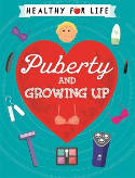Cover image of book Healthy for Life: Puberty and Growing Up by Anna Claybourne 