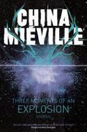 Cover image of book Three Moments of an Explosion: Stories by China Mi�ville