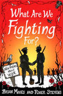 Cover image of book What Are We Fighting For? New Poems About War by Brian Moses and Roger Stevens