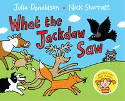 Cover image of book What the Jackdaw Saw by Julia Donaldson, illustrated by Nick Sharratt 