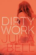 Cover image of book Dirty Work by Julia Bell