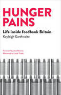 Cover image of book Hunger Pains: Life Inside Foodbank Britain by Kayleigh Garthwaite