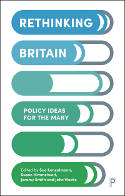 Cover image of book Rethinking Britain: Policy Ideas for the Many by Sue Konzelmann, Susan Himmelweit, Jeremy Smith and John Weeks (Editors)