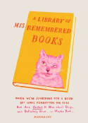 Cover image of book A Library of Misremembered Books: When We're Searching for a Book but Have Forgotten the Title by Marina Luz 