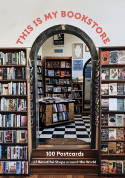 Cover image of book This Is My Bookstore: 100 Postcards of Beautiful Shops around the World by Chronicle Books