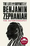 Cover image of book The Life and Rhymes of Benjamin Zephaniah: The Autobiography by Benjamin Zephaniah