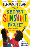 Cover image of book The Secret Sunshine Project by Benjamin Dean, illustrated by Sandhya Prabhat 