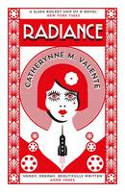 Cover image of book Radiance by Catherynne M. Valente