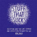 Cover image of book Stuff That Sucks: Accepting What You Can by Ben Sedley
