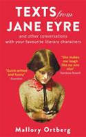 Cover image of book Texts from Jane Eyre: And Other Conversations with Your Favourite Literary Characters by Mallory Ortberg