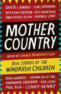 Cover image of book Mother Country: Real Stories of the Windrush Children by Charlie Brinkhurst-Cuff