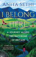 Cover image of book I Belong Here: A Journey Along the Backbone of Britain by Anita Sethi 