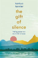 Cover image of book The Gift of Silence: Finding Peace in a World Full of Noise by Kankyo Tannier 