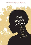 Cover image of book Too Heavy a Yoke: Black Women and the Burden of Strength by Chanequa Walker-Barnes 