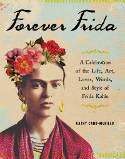 Cover image of book Forever Frida: A Celebration of the Life, Art, Loves, Words, and Style of Frida Kahlo by Kathy Cano-Murillo 