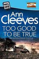Cover image of book Too Good to be True (Quick Reads) by Ann Cleeves 