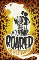 Cover image of book When the Mountains Roared by Jess Butterworth 