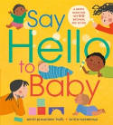 Cover image of book Say Hello to Baby by Smriti Prasadam-Halls and Britta Teckentrup 
