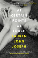 Cover image of book At Certain Points We Touch by Lauren John Joseph 
