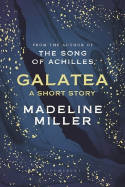 Cover image of book Galatea: A Short Story by Madeline Miller 