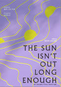 Cover image of book The Sun Isn't Out Long Enough by Tatevik Sargsyan (Editor) 