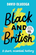 Cover image of book Black and British: A Short, Essential History by David Olusoga 