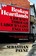 Cover image of book Broken Heartlands: A Journey Through Labour's Lost England by Sebastian Payne 