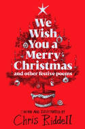 Cover image of book We Wish You A Merry Christmas and Other Festive Poems by Chosen and illustrated by Chris Riddell 