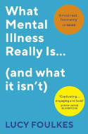 Cover image of book What Mental Illness Really Is... (And What it Isn