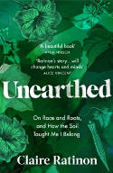 Cover image of book Unearthed: On Race and Roots, and How the Soil Taught Me I Belong by Claire Ratinon 