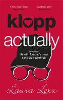 Cover image of book Klopp Actually: (Imaginary) Life with Football's Most Sensible Heartthrob by Laura Lexx 