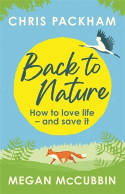 Cover image of book Back to Nature: How to Love Life - and Save It by Chris Packham and Megan McCubbin