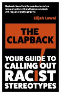 Cover image of book The Clapback: Your Guide to Calling out Racist Stereotypes by Elijah Lawal 
