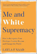 Cover image of book Me and White Supremacy: How to Recognise Your Privilege, Combat Racism and Change the World by Layla Saad