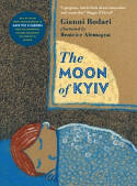 Cover image of book The Moon of Kyiv by Gianni Rodari, illustrated by Beatrice Alemagna 