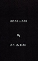 Cover image of book Black Book: An Anthology, 2003-2015 by Ian D. Hall