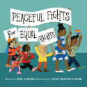 Cover image of book Peaceful Fights for Equal Rights by Rob Sanders, illustrated by Jared Andrew Schorr