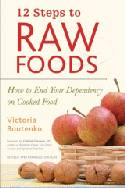 Cover image of book 12 Steps to Raw Foods: How to End Your Dependency on Cooked Food by Victoria Boutenko