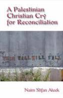 Cover image of book A Palestinian Christian Cry for Reconciliation by Naim Stifan Ateek