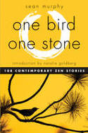 Cover image of book One Bird, One Stone: 108 Contemporary Zen Stories by Sean Murphy