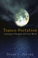 Cover image of book Trance-Portation: Learning to Navigate the Inner World by Diana L. Paxson