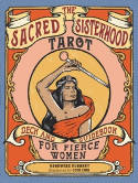 Cover image of book The Sacred Sisterhood Tarot: Deck and Guidebook for Fierce Women by Ashawnee DuBarry, llustrated by Coni Curi 