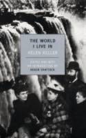 Cover image of book The World I Live in by Helen Keller, edited and with an introduction by Roger Shattuck