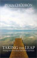 Cover image of book Taking the Leap: Freeing Ourselves from Old Habits and Fears by Pema Chodron