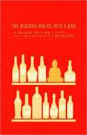 Cover image of book The Buddha Walks into a Bar: A Guide to Life for a New Generation by Lodro Rinzler