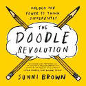 Cover image of book The Doodle Revolution: Unlock the Power to Think Differently by Sunni Brown