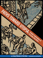 Cover image of book Paths Toward Utopia: Graphic Explorations of Everyday Anarchism by Cindy Milstein, illustrated by Erik Ruin