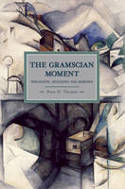 Cover image of book The Gramscian Moment: Philosohy, Hegemony and Marxism by Peter Thomas