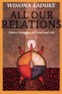 Cover image of book All Our Relations: Native Struggles for Land and Life by Winona LaDuke 